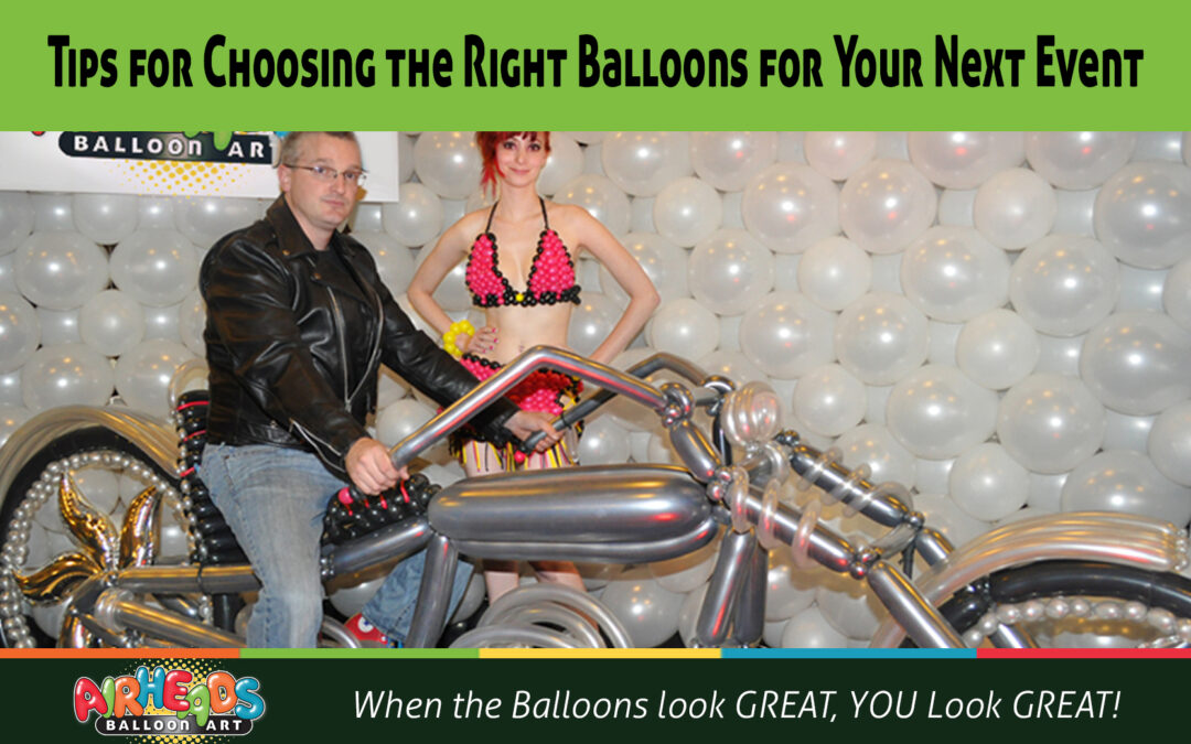 Tips for Choosing the Right Balloons for Your Next Event